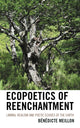 Book cover of: Ecopoetics of Reenchantment. By: Bénédicte Meillon