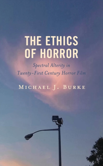Book cover of: Ethics of Horror. By: Michael Joseph Burke