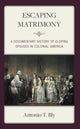 Book cover of: Escaping Matrimony. By: Antonio T. Bly