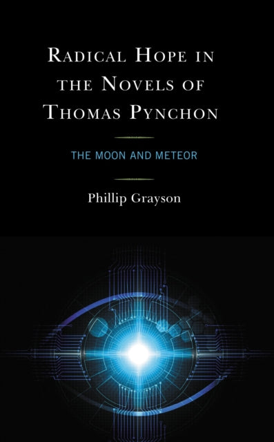 Book cover of: Radical Hope in the Novels of Thomas Pynchon. By: Phillip Grayson