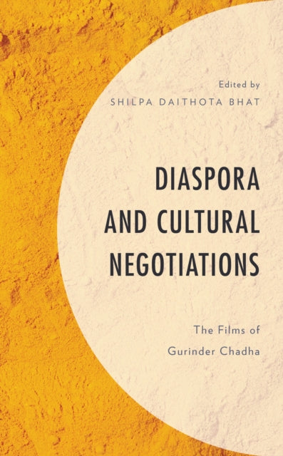 Book cover of: Diaspora and Cultural Negotiations. By: Shilpa Daithota Bhat