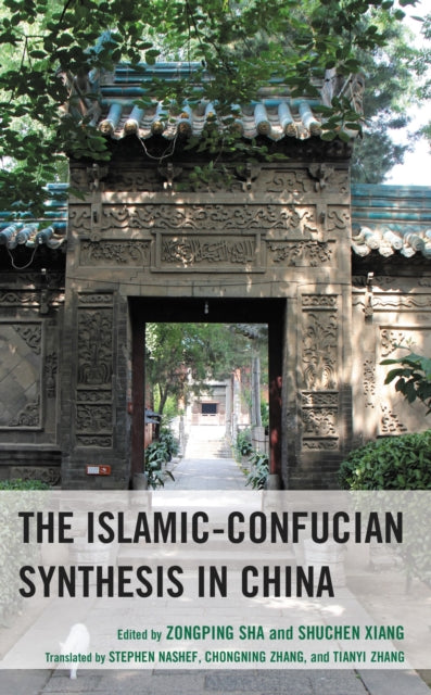 Book cover of: Islamic-Confucian Synthesis in China. By: Zongping Sha