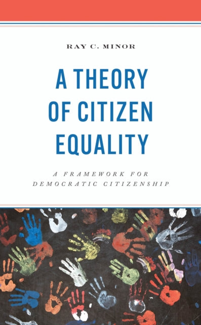 Book cover of: Theory of Citizen Equality. By: Ray C. Minor