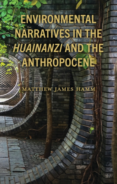 Book cover of: Environmental Narratives in the Huainanzi and the Anthropocene