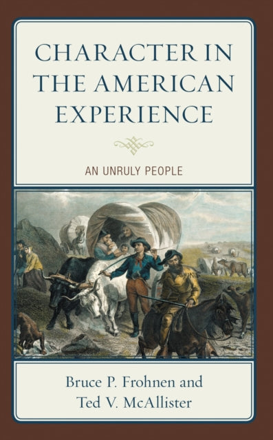 Book cover of: Character in the American Experience. By: Bruce P. Frohnen