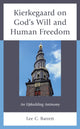 Book cover of: Kierkegaard on God’s Will and Human Freedom. By: Lee C. Barrett