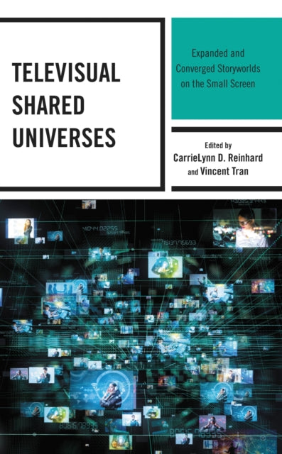 Book cover of: Televisual Shared Universes. By: CarrieLynn D. Reinhard
