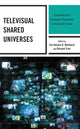 Book cover of: Televisual Shared Universes. By: CarrieLynn D. Reinhard