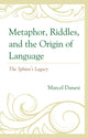 Book cover of: Metaphor, Riddles, and the Origin of Language. By: Marcel Danesi