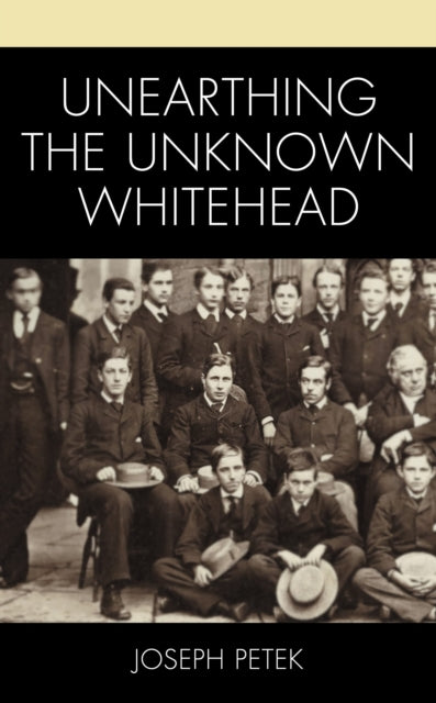 Book cover of: Unearthing the Unknown Whitehead. By: Joseph Petek