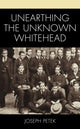Book cover of: Unearthing the Unknown Whitehead. By: Joseph Petek