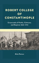 Book cover of: Robert College of Constantinople. By: Nick Petrov