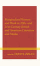 Book cover of: Marginalized Women and Work in 20th- and 21st-Century British and American Literature and Media. By: Hediye Özkan