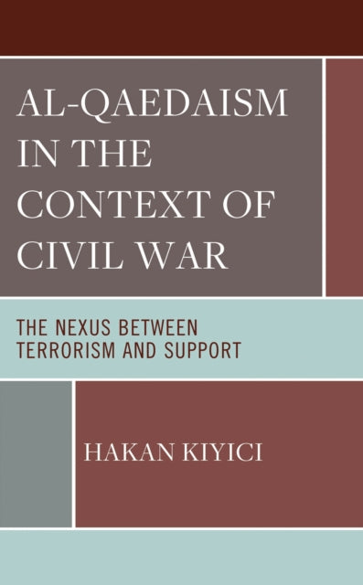 Book cover of: Al-Qaedaism in the Context of Civil War. By: Hakan Kiyici
