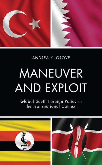 Book cover of: Maneuver and Exploit. By: Andrea K. Grove
