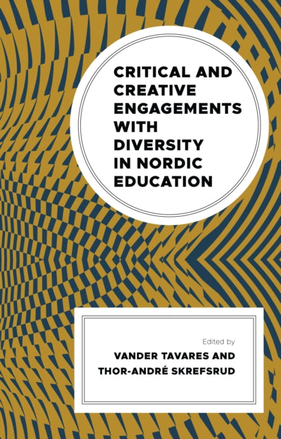 Book cover of: Critical and Creative Engagements with Diversity in Nordic Education. By: Vander Tavares