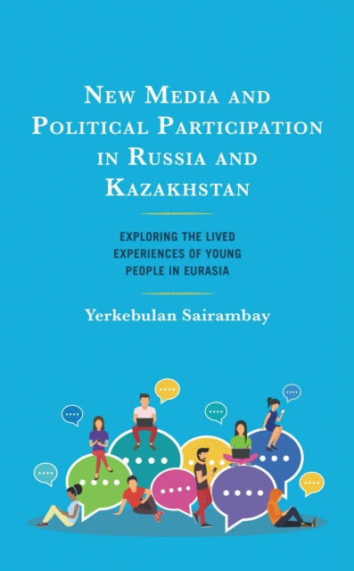 Book cover of: New Media and Political Participation in Russia and Kazakhstan. By: Yerkebulan Sairambay