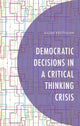 Book cover of: Democratic Decisions in a Critical Thinking Crisis. By: Aidan Kestigian