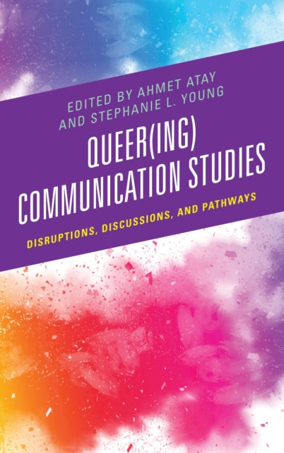 Book cover of: Queer(ing) Communication Studies. By: Ahmet Atay