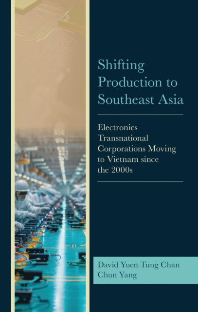 Book cover of: Shifting Production to Southeast Asia. By: David Yuen Tung Chan