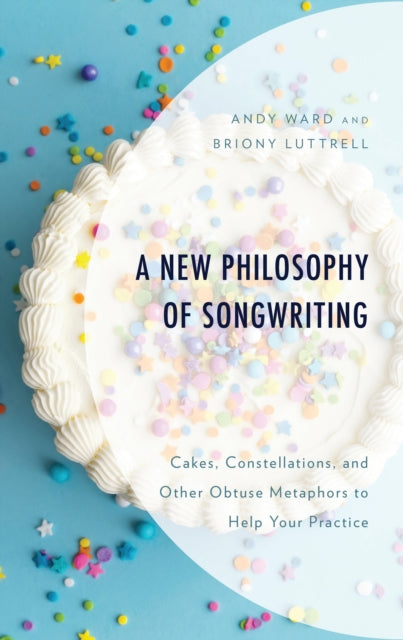 Book cover of: New Philosophy of Songwriting. By: Andy Ward