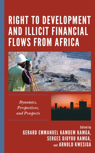 Book cover of: Right to Development and Illicit Financial Flows from Africa. By: Gerard Emmanuel Kamdem Kamga