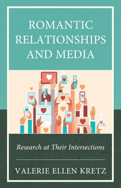Book cover of: Romantic Relationships and Media. By: Valerie Ellen Kretz