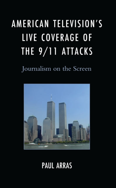 Book cover of: American Television’s Live Coverage of the 9/11 Attacks
