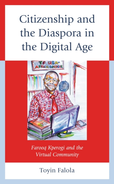 Book cover of: Citizenship and the Diaspora in the Digital Age. By: Toyin Falola