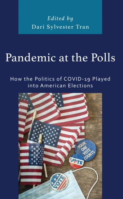 Book cover of: Pandemic at the Polls. By: Dari Sylvester Tran