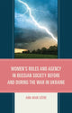 Book cover of: Women's Roles and Agency in Russian Society Before and During the War in Ukraine. By: Ann-Mari Sätre