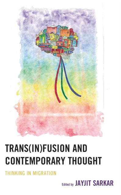 Book cover of: Trans(in)fusion and Contemporary Thought. By: Jayjit Sarkar