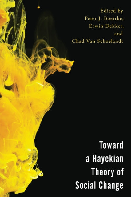 Book cover of: Toward a Hayekian Theory of Social Change. By: Peter J. Boettke