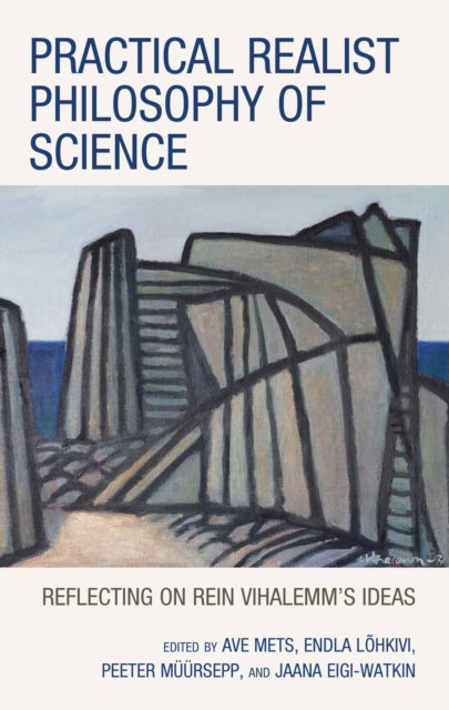 Book cover of: Practical Realist Philosophy of Science. By: Ave Mets