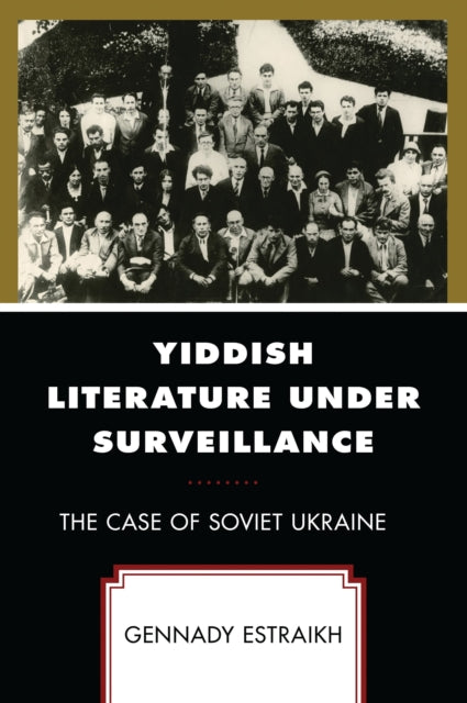 Book cover of: Yiddish Literature Under Surveillance. By: Gennady Estraikh