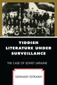 Book cover of: Yiddish Literature Under Surveillance. By: Gennady Estraikh