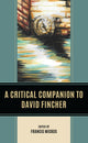 Book cover of: Critical Companion to David Fincher. By: Francis Mickus