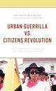 Book cover of: Urban Guerrilla vs. Citizens Revolution. By: Nicolás Buckley