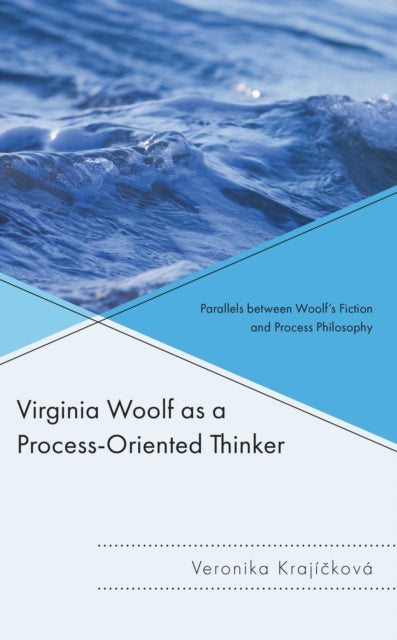 Book cover of: Virginia Woolf as a Process-Oriented Thinker. By: Veronika Krajíčková