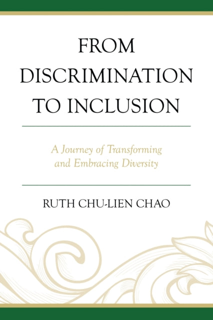 Book cover of: From Discrimination to Inclusion. By: Ruth Chu-Lien Chao
