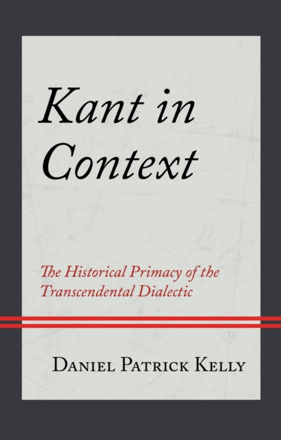 Book cover of: Kant in Context. By: Daniel Patrick Kelly