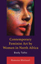 Book cover of: Contemporary Feminist Art by Women in North Africa. By: Ramona Mielusel
