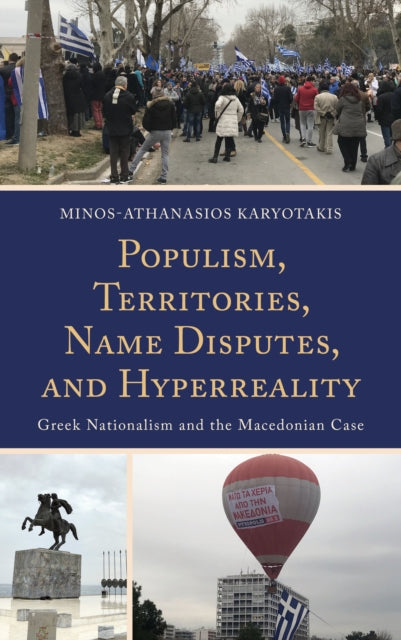 Book cover of: Populism, Territories, Name Disputes, and Hyperreality. By: Minos-Athanasios Karyotakis