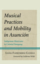 Book cover of: Musical Practices and Mobility in Asuncion. By: Laura Fahrenkrog Cianelli