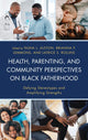Book cover of: Health, Parenting, and Community Perspectives on Black Fatherhood. By: Tasha L. Alston