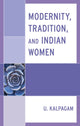 Book cover of: Modernity, Tradition, and Indian Women. By: U. Kalpagam
