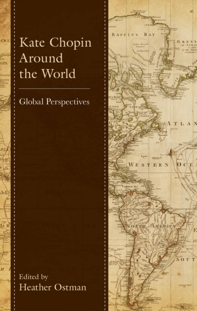 Book cover of: Kate Chopin Around the World. By: Heather Ostman
