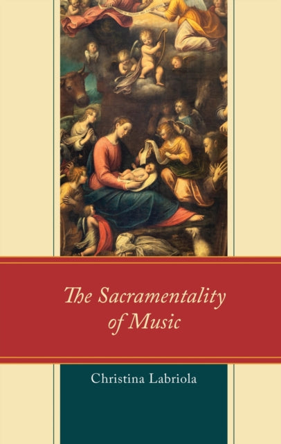 Book cover of: Sacramentality of Music. By: Christina Labriola