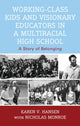 Book cover of: Working-Class Kids and Visionary Educators in a Multiracial High School. By: Karen V. Hansen