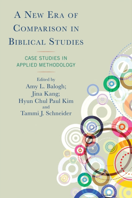 Book cover of: New Era of Comparison in Biblical Studies. By: Amy L. Balogh
